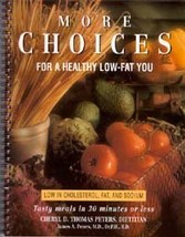 More Choices for a Healthy Low Fat You: Tasty Meals in 30 Minutes or Les... - $19.75