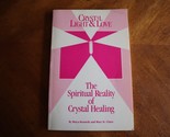 SIGNED Crystal Light and Love: Spiritual Realities of Crystal Healing So... - $25.00