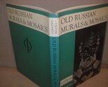 Old Russian Murals and Mosaics. From the XI to the XVI century. [Hardcov... - $11.76