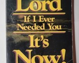 Lord If I Ever Needed You It&#39;s Now Creath Davis 1990 Paperback  - £5.51 GBP