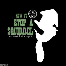 Squirrel T-shirt S Small Humor Black Stop a Squirrel NEW Screen Print NWT - £17.76 GBP