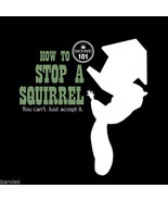 Squirrel T-shirt S Small Humor Black Stop a Squirrel NEW Screen Print NWT - £17.69 GBP