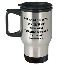 Architect&#39;s Sarcasm Depends on Your Level of Stupidity Funny Travel Mug ... - £18.87 GBP