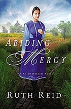 Abiding Mercy by Ruth Reid 2017 An Amish Mercies Novel Paperback - £8.78 GBP