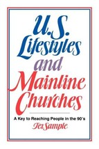 U.S. Lifestyles and Mainline Churches: A Key to Reaching People Tex Sample - £7.71 GBP