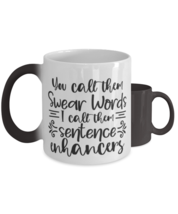 You Call Them Swear Words, I Call Them Sentence Enhancers,  Color Changing  - £20.03 GBP
