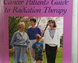 Cancer Patient&#39;s Guide to Radiation Therapy (Focus on Health) Richard A.... - $15.38