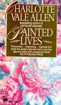 Painted Lives by Charlotte Vale Allen / 1992 Historical Romance Paperback - £0.88 GBP