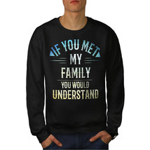 Wellcoda Family Crazy Funny Mens Sweatshirt, Explain Casual Pullover Jumper - £23.86 GBP+