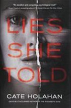 Lies She Told : A Novel by Cate Holahan (2018, Trade Paperback) - $7.91