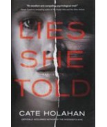 Lies She Told : A Novel by Cate Holahan (2018, Trade Paperback) - $11.10 CAD