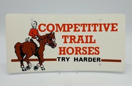 COMPETITIVE TRAIL HORSES TRY HARDER Vintage Novelty License Plate Graphi... - $24.38