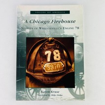 Chicago Firehouse Stories of Wrigleyville&#39;s Engine 78 IL Voices of America PB - £12.65 GBP