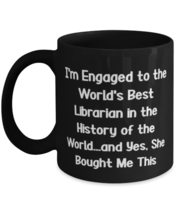 I&#39;m Engaged to the World&#39;s Best Librarian in the History of the World.and Yes, F - £13.39 GBP+