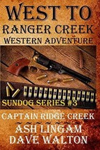 West to Ranger Creek: Western Adventure (Sundog Series) - £8.79 GBP