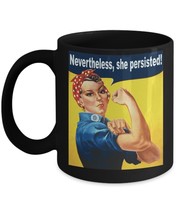 Nevertheless She Persisted Mug Rosie the Riveter Wife Mom Daughter Gift Black - £19.83 GBP