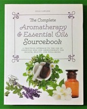 The Complete Aromatherapy &amp; Essential Oils Sourcebook by Julia Lawless -... - $24.99