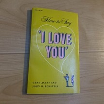 How To Say I Love You By Gene Accas And John H. Eckstein - £3.82 GBP