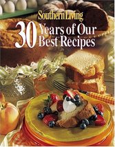 Southern Living: 30 Years of Our Best Recipes Gunter, Julie Fisher and G... - $6.26
