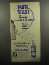 1952 Canada Dry Water Ad - Taste tells! Sparkling Canada Dry Water - $18.49