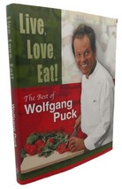 Wolfgang Puck LIVE, LOVE, EAT! :  The Best of Wolfgang Puck 1st Edition 1st Prin - £42.30 GBP
