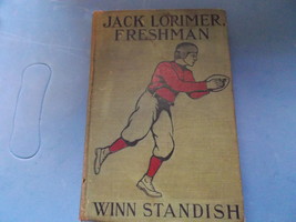 Orig Jack Lorimer Freshman by Winn Standish pub 1912 by A.L. Burt Company - $12.00