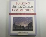 Building Strong Church Communities :A Sociological Overview by Patricia ... - $13.98