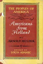 Americans From Holland by Arnold Mulder / 1947 1st Edition / Peoples of America - £7.12 GBP