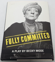 Fully Committed: A Play by Becky Mode (2000, Hardcover) - £23.52 GBP