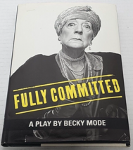 Fully Committed: A Play by Becky Mode (2000, Hardcover) - £22.39 GBP