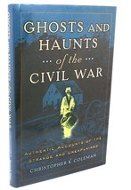 Christopher K. Coleman Ghosts And Haunts Of The Civil War : Authentic Accounts - £57.68 GBP