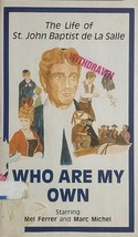Who Are My Own: The Life of St. John Baptist de la Salle [VHS 1985] - £17.90 GBP