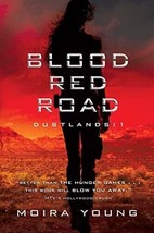 Blood Red Road: Dustlands: 1 by Moira Young Paperback - £2.80 GBP