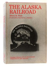 Edwin M. Fitch The Alaska Railroad 1st Edition 1st Printing - $56.69