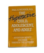 The Hyperactive Child, Adolescent &amp; Adult by Paul H. Wender - Used ADHD ... - $15.83