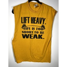 Lift Heavy Life is too short to be Weak medium size yellow muscle shirt - $479.50 MXN