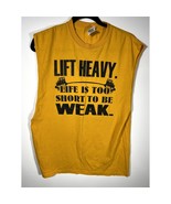 Lift Heavy Life is too short to be Weak medium size yellow muscle shirt - $479.50 MXN