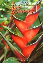 Images of Hawaii&#39;s Flowers: A Pictorial Guide to the Aloha State&#39;s Flowering Pla - £1.59 GBP