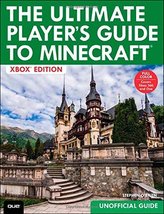 The Ultimate Player&#39;s Guide to Minecraft: Covers Both Xbox 360 and Xbox One Vers - £7.81 GBP