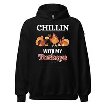Chillin With My Turkeys Thanksgiving Adult and Kids Unisex Hoodie Black - £27.45 GBP+