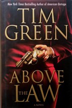 Above The Law by Tim Green / 2009 Hardcover 1st Edition Thriller - £2.71 GBP