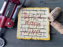 &quot;Drink more wine&quot; Travertine Antique tumbled tile coaster - $6.00