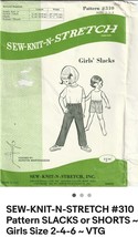 1970 SEW-KNIT-N-STRETCH 310 Pattern SLACKS/SHORTS Girls Size 2-4-6 Sale - £3.17 GBP