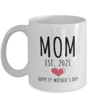 Mothers Day Mug For Mom - MOM Est 2021 Happy 1st Mother&#39;s Day - Cool Unique  - £12.78 GBP