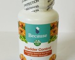 Because - Bladder Control Supplement with Pumpkin Seed Extract - 60 Caps - £18.90 GBP