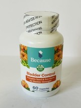 Because - Bladder Control Supplement with Pumpkin Seed Extract - 60 Caps - $23.66