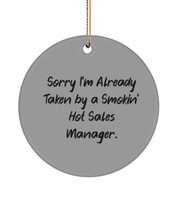 Unique Sales Manager Circle Ornament, Sorry I&#39;m Already Taken by a Smokin Manage - £13.27 GBP