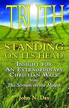 Truth Standing On Its Head: Insight for an Extraordinary Christian Walk ... - £7.77 GBP