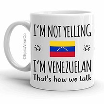 Funny Venezuela Pride Gifts Mug, I&#39;m Not Yelling I&#39;m Venezuelan Coffee M... - £11.95 GBP