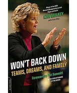 Won&#39;t Back Down: Teams, Dreams, and Family [Paperback] Mulkey, Kim and M... - $15.18